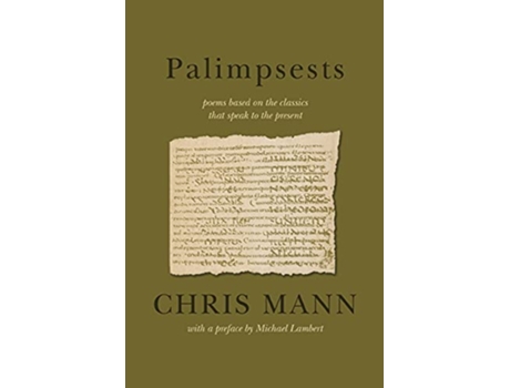 Livro Palimpsests Poems Based on the Classics That Speak to the Present de Chris Mann (Inglês)