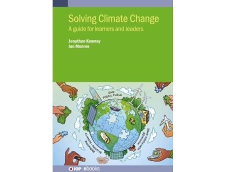 Livro Solving Climate Change: A Guide for Learners and Leaders Jonathan Koomey, Ian Monroe (Inglês)
