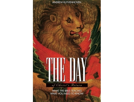 Livro The Day Of Christs Return Student De Andrew Kuyvenhoven (inglês)