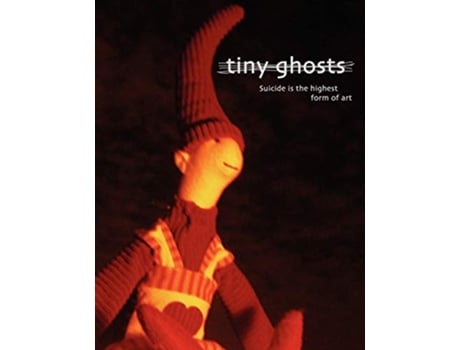 Livro Tiny Ghosts Suicide is the Highest Form of Art de Dominic Peloso (Inglês)