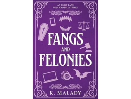 Livro Fangs and Felonies de K Malady (Inglês)