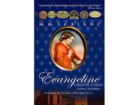 Livro Evangeline PARADISE STOLEN Vol I 3rd edition Evangeline the True Story of the Cajuns de M M Le Blanc (Inglês)