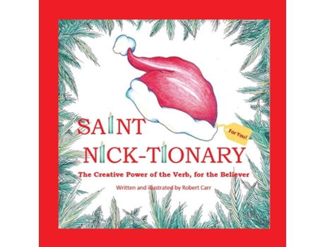 Livro Saint Nick-tionary Exploring the Creative Power of the Verb for the Believer and the Achiever de Robert J Carr (Inglês)