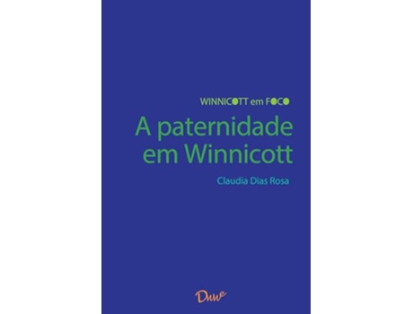 Livro A Paternidade Em Winnicott de Claudia Dias Rosa (Português)