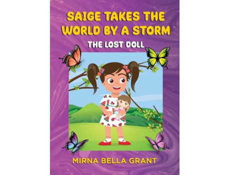 Livro Saige Takes the World by a Storm The Lost Doll de MIRNA BELLA GRANT (Inglês)