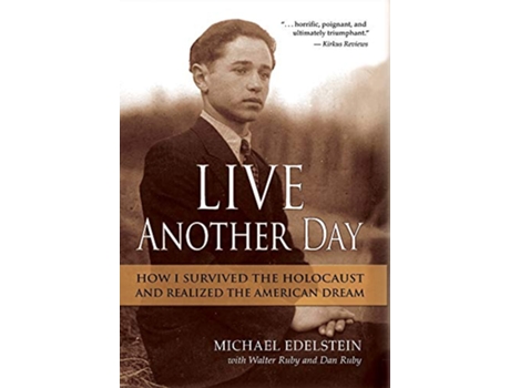 Livro Live Another Day How I Survived the Holocaust and Realized the American Dream de Michael Edelstein (Inglês)
