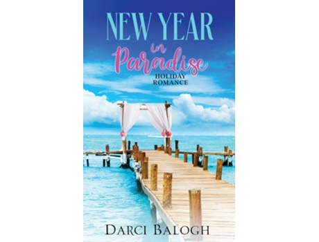 Livro New Year In Paradise Holiday Romance De Darci Balogh (inglês)