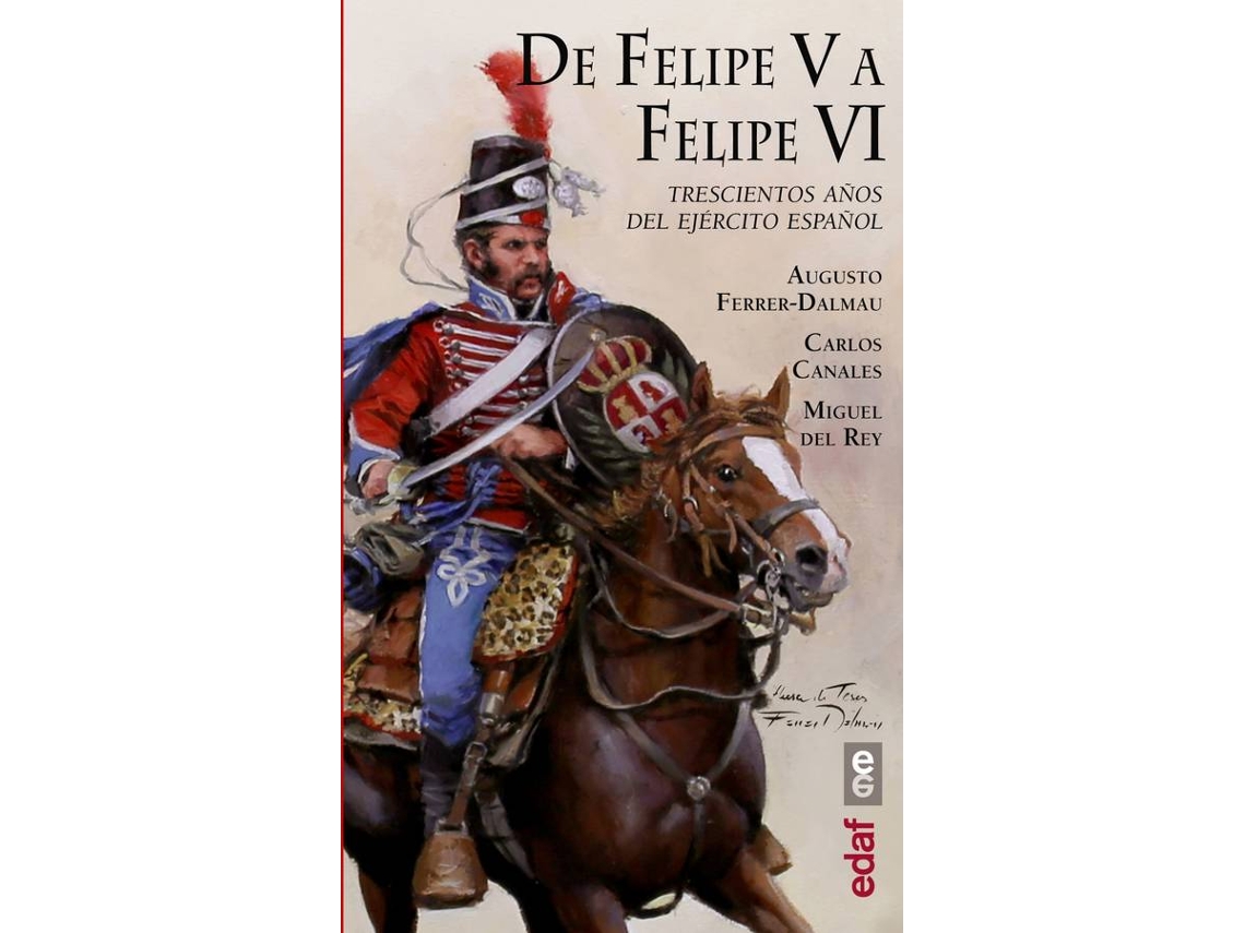 Livro De Felipe V A Felipe Vi de Carlos Canales e Miguel Del Rey (Espanhol)