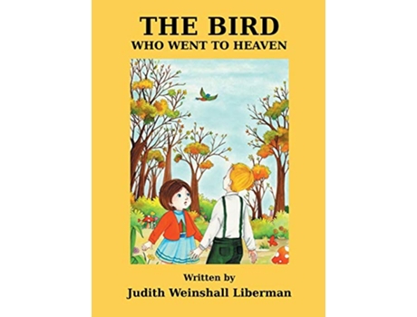 Livro The Bird Who Went to Heaven de Judith Weinshall Liberman (Inglês)