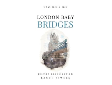 Livro LONDON BABY BRIDGES what ties allies de LANDE JEWELS (Inglês)