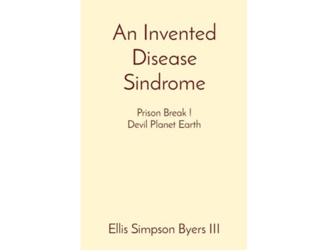 Livro An Invented Disease Sindrome Prison Break ! Devil Planet Earth De Byers, Ellis Et Al. (inglês)