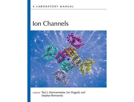 Livro ion channels: a laboratory manual de edited by paul j kammermeier , edited by ian duguid , edited by stephan brenowitz (inglês)