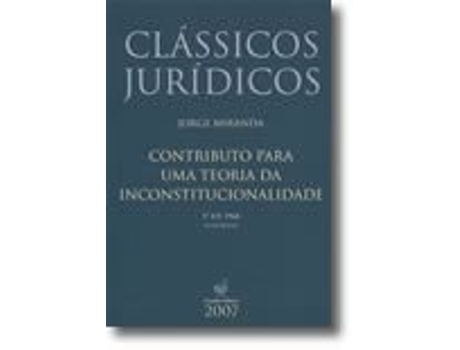 Livro Clássicos Jurídicos - Contributo para uma Teoria da Inconstitucionalidade .