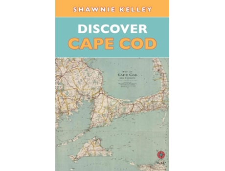 Livro Discover Cape Cod De Shawnie Kelley (inglês)