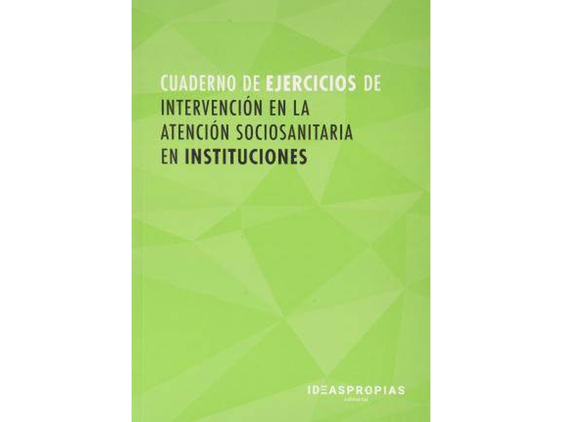 Livro Cuaderno De Ejercicios Mf1018_2 Intervención En La Atención Sociosanitaria En Instituciones (Espanhol)