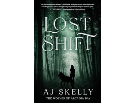 Livro Lost Shift The Wolves of Arcadia Bay de AJ Skelly (Inglês)