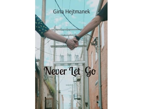 Livro Never Let Go de Gina Hejtmanek (Inglês)