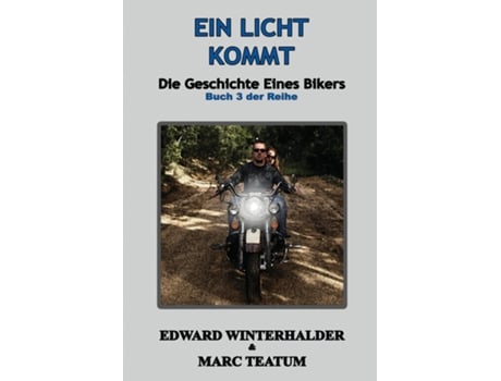 Livro Eins Licht Kommt Die Geschichte Eines Bikers de Edward Winterhalder (Inglês)