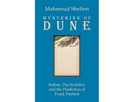 Livro Mysteries of Dune Sufism Psychedelics and the Prediction of Frank Herbert de Mahmoud Shelton (Inglês)