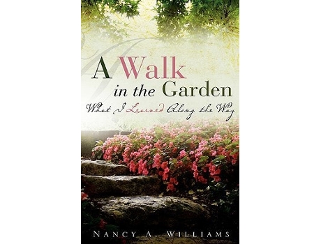 Livro A Walk In The Garden De Nancy A Williams (inglês)