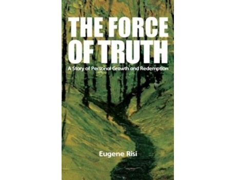Livro The Force Of Truth De Eugene Risi (inglês)