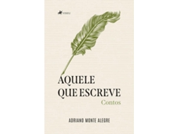 Livro Aquele Que Escreve de Adriano Monte Alegre (Português do Brasil)