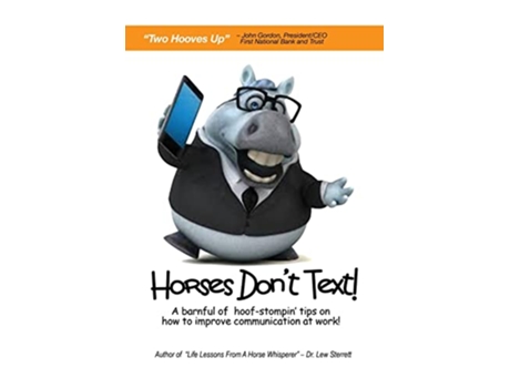 Livro Horses Dont Text A Barnful of HoofStompin Tips on How to Improve Communication at Work de Lew Sterrett (Inglês)