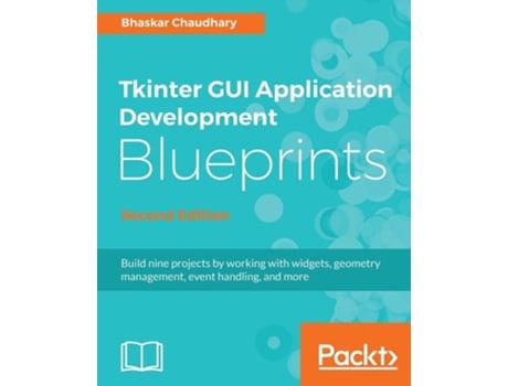 Livro Tkinter Gui Application Development Blueprints - De Bhaskar Chaudhary (inglês)