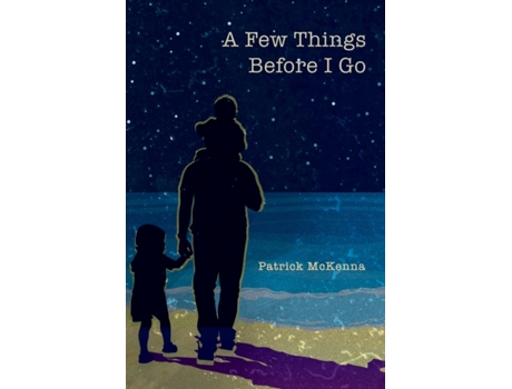 Livro A Few Things Before I Go Patrick McKenna (Inglês)