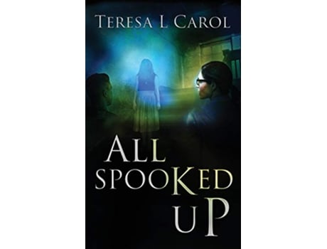 Livro All Spooked Up de Teresa Carol (Inglês)