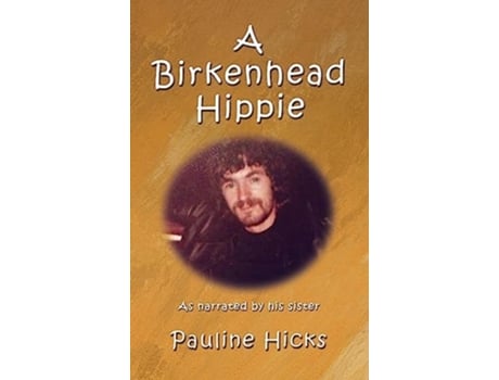 Livro A Birkenhead Hippie Walter Hicks de Pauline Hicks e Walter Hicks (Inglês - Capa Dura)
