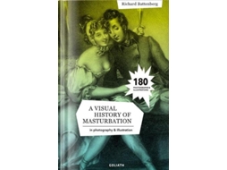 Livro A Visual History Of Masturbation de Richard Battenberg (Inglês - Capa Dura)