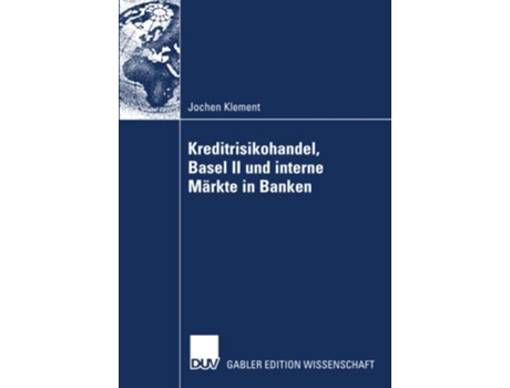 Livro Kreditrisikohandel Basel II und interne Märkte in Banken German Edition de Jochen Klement (Alemão)