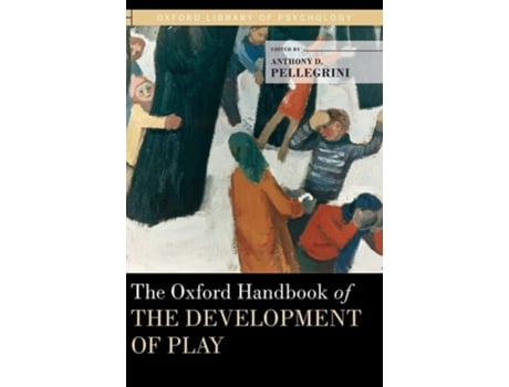 Livro The Oxford Handbook Of The Development Of Play De Peter E Nathan Phd (inglês - Capa Dura)