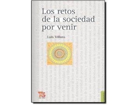 Livro Los Retos De La Sociedad Por Venir : Ensayos Sobre Justicia, Democracia Y Multiculturalismo de Luis Villoro (Espanhol)