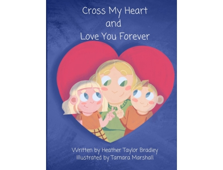 Livro Cross My Heart And Love You Forever De Bradley, Heather Et Al. (inglês)