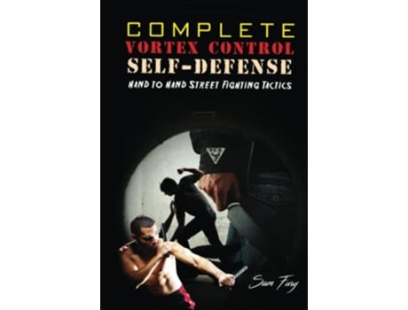 Livro Complete Vortex Control SelfDefense Hand to Hand Combat Knife Defense and Stick Fighting de Sam Fury (Inglês)