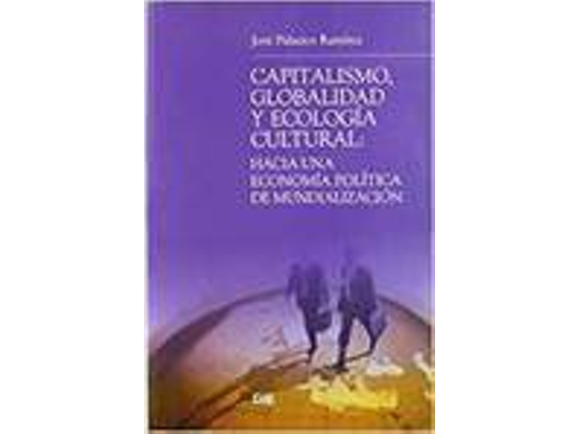 Livro Capitalismo Globalidad Y Ecologia Cultural Hacia Una Economi (Espanhol)