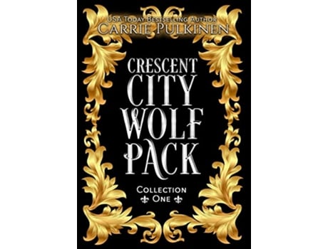Livro Crescent City Wolf Pack Collection One Books 1 3 Crescent City Wolf Pack Collections de Carrie Pulkinen (Inglês - Capa Dura)