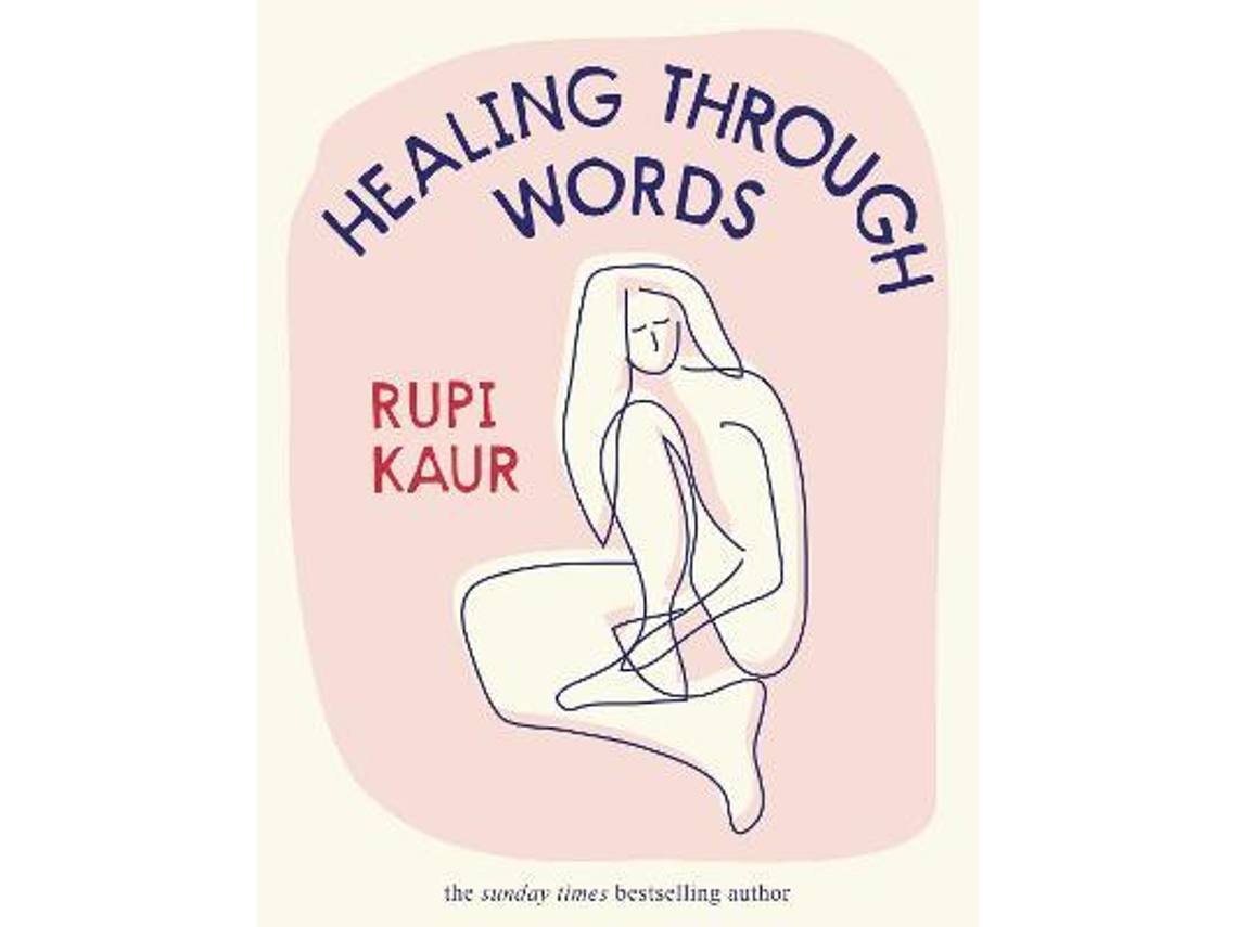 Livro Healing Through Words de Rupi Kaur (Inglês - Capa Dura)