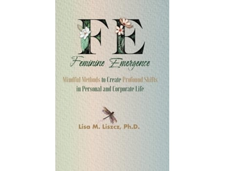Livro Fe Feminine Emergence De Lisa M Liszcz Phd (inglês)