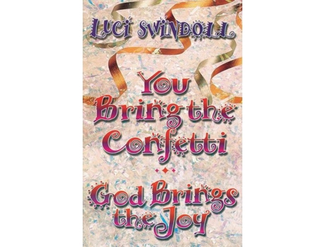 Livro You Bring the Confetti God Brings the Joy de Luci Swindoll (Inglês)