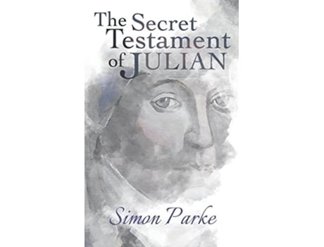 Livro The Secret Testament of Julian de Simon Parke (Inglês)