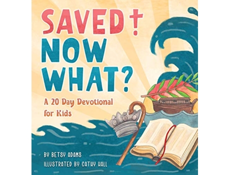 Livro Saved Now What de Betsy Adams (Inglês)