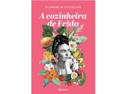 Livro A Cozinheira de Frida de Florencia Etcheves (Português)