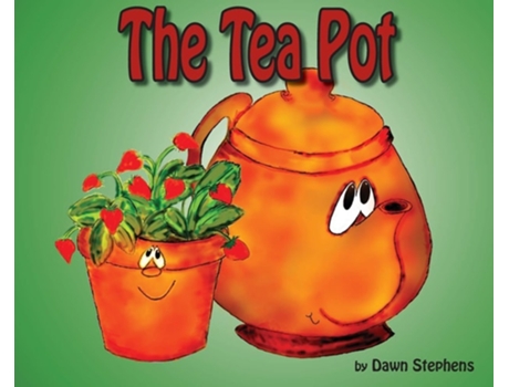Livro The Tea Pot De Dawn Renee Stephens (inglês - Capa Dura)