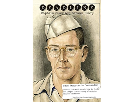 Livro Deadline Captain Charlies Bataan Diary de Jr Charles Underwood (Inglês)