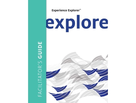 Livro Experience Explorer Facilitators Guide From Yesterdays Lessons To Tomorrows Success De Meena S Wilson E N Anand Chandrasekar (inglês)