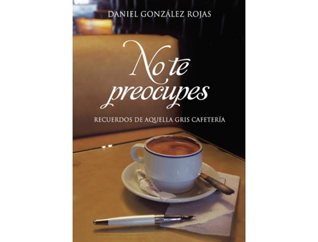 Livro No te preocupes de Daniel González Rojas (Espanhol - 2020)
