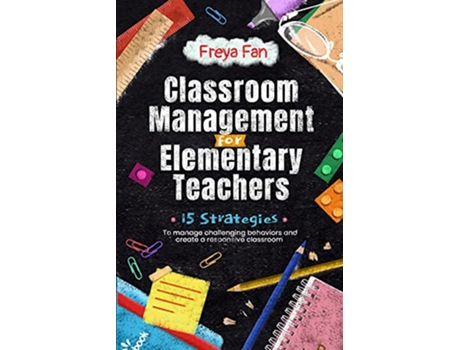 Livro Classroom Management for Elementary Teachers de Freya Fan (Inglês)